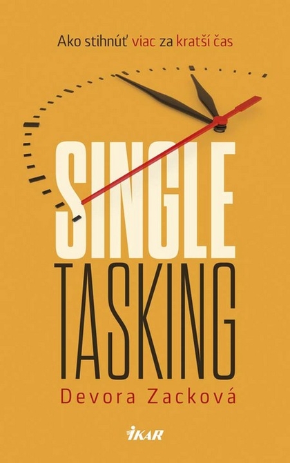 E-kniha Singletasking: Ako urobiť viac v kratšom čase - Devora Zack