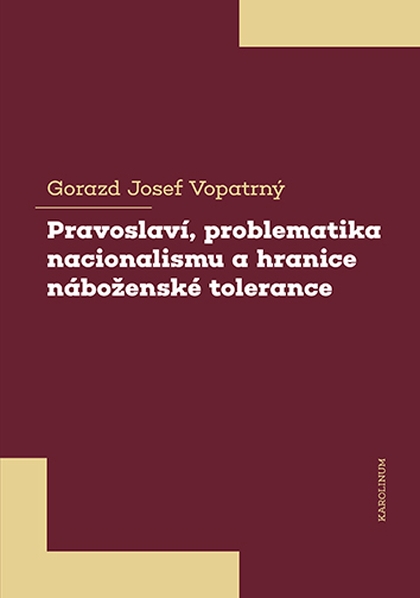 E-kniha Pravoslaví, problematika nacionalismu a hranice náboženské tolerance - Gorazd Josef Vopatrný