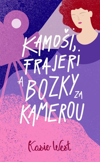 E-kniha Kamoši, frajeri a bozky za kamerou - Kasie West