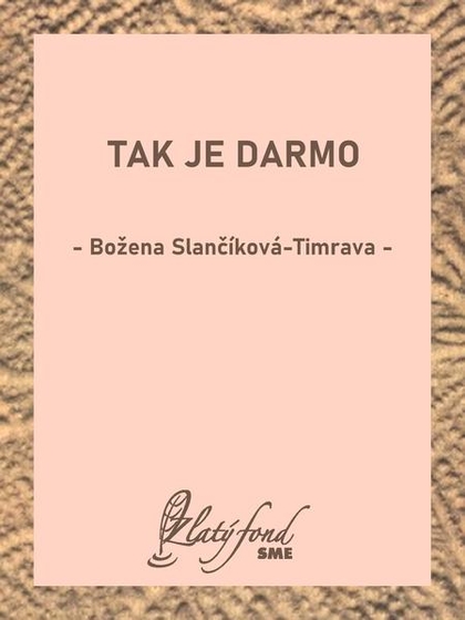 E-kniha Tak je darmo - Božena Slančíková-Timrava