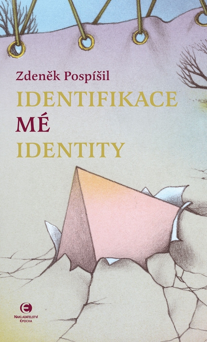 E-kniha Identifikace mé identity - Zdeněk Pospíšil