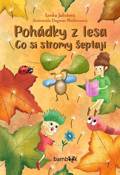 E-kniha Pohádky z lesa – Co si stromy šeptají - Lenka Jakešová, Dagmar Medzvecová