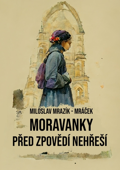 E-kniha Moravanky před zpovědí nehřeší - Miloslav Mrazík - Mráček