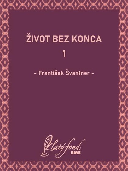 E-kniha Život bez konca 1 - František Švantner