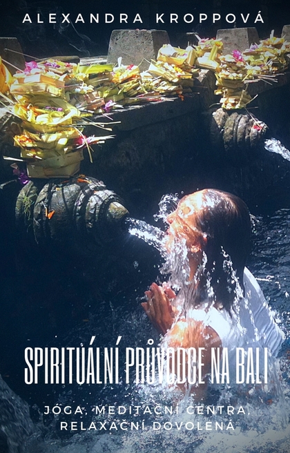 E-kniha Spirituální průvodce na Bali - Alexandra Kroppová