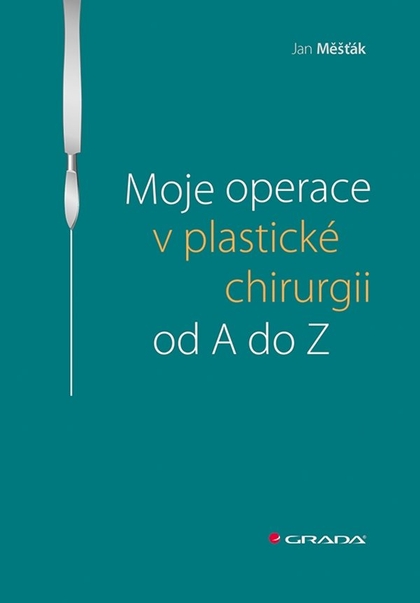 E-kniha Moje operace v plastické chirurgii od A do Z - Jan Měšťák