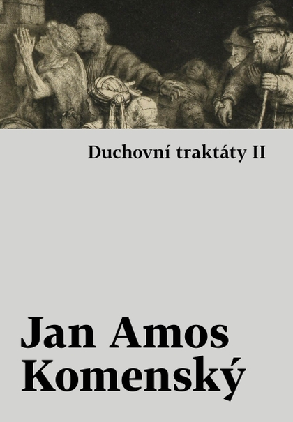 E-kniha Duchovní traktáty I / Duchovní traktáty II - Jan Amos Komenský