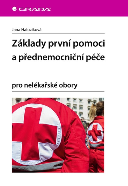 E-kniha Základy první pomoci a přednemocniční péče - Jana Haluzíková