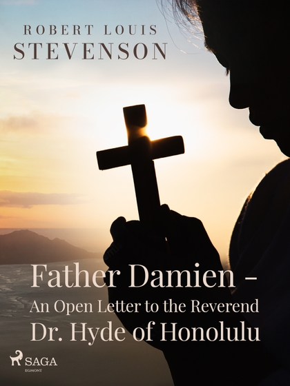 E-kniha Father Damien - An Open Letter to the Reverend Dr. Hyde of Honolulu - Robert Louis Stevenson