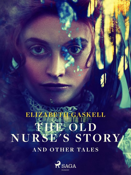 E-kniha The Old Nurse's Story and Other Tales - Elizabeth Gaskell