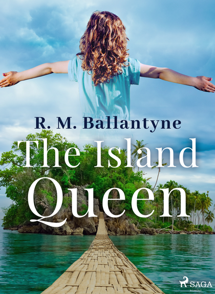 E-kniha The Island Queen - R. M. Ballantyne