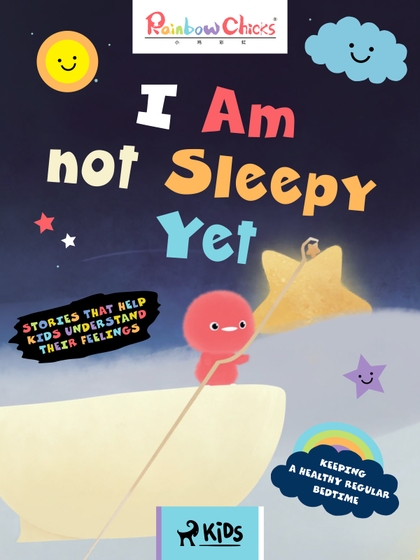 E-kniha Rainbow Chicks - Keeping a Healthy Regular Bedtime - I Am Not Sleepy Yet - TThunDer Animation