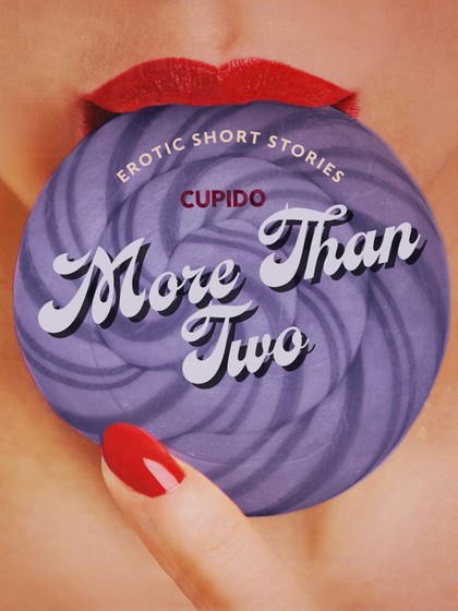 E-kniha More Than Two - A Collection of Erotic Short Stories from Cupido -  Cupido