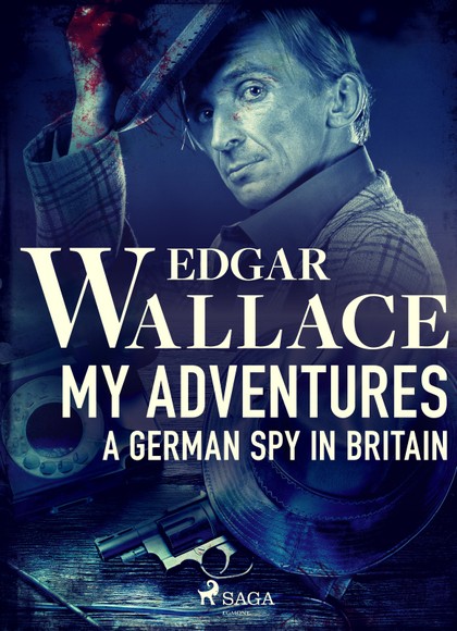 E-kniha My Adventures, A German Spy in Britain - Edgar Wallace