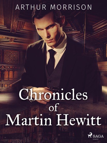 E-kniha Chronicles of Martin Hewitt - Arthur Morrison