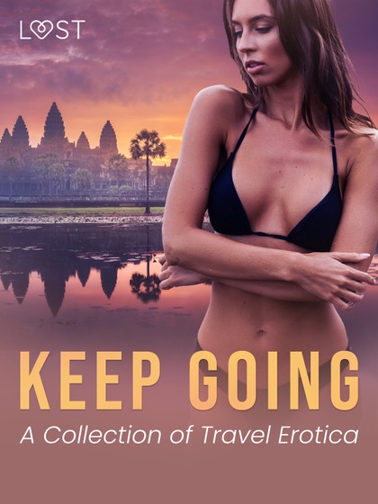 E-kniha Keep Going: A Collection of Travel Erotica - Malva B., Vanessa Salt, Barbara Nordström