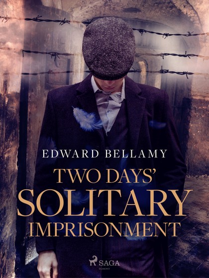 E-kniha Two Days' Solitary Imprisonment - Edward Bellamy