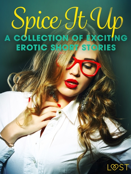 E-kniha Spice It Up - A Collection of Exciting Erotic Short Stories - LUST authors