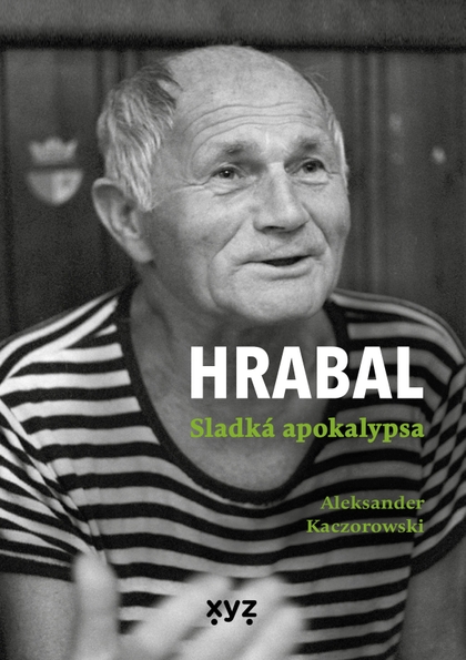 E-kniha Hrabal: Sladká apokalypsa - Aleksander Kaczorowski