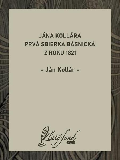 E-kniha Jána Kollára prvá sbierka básnická z roku 1821 - Ján Kollár