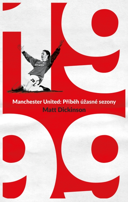 E-kniha Manchester United – 1999. Příběh úžasné sezony - Matt Dickinson