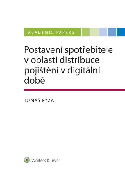 E-kniha Postavení spotřebitele v oblasti distribuce pojištění v době digitální - Tomáš Ryza