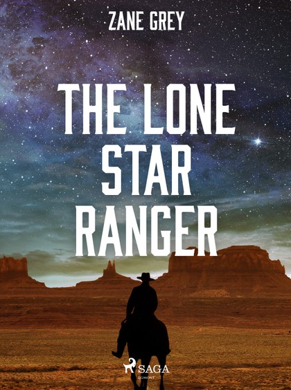 E-kniha The Lone Star Ranger - Zane Grey