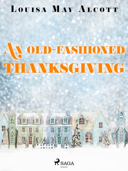 E-kniha An Old-Fashioned Thanksgiving - Louisa May Alcott