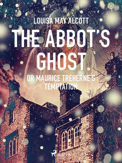 E-kniha The Abbot\'s Ghost, or Maurice Treherne\'s Temptation - Louisa May Alcott