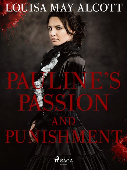 E-kniha Pauline\'s Passion and Punishment - Louisa May Alcott