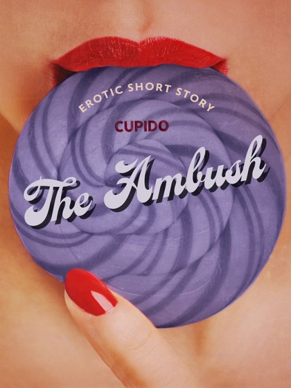 E-kniha The Ambush - Erotic Short Story -  Cupido