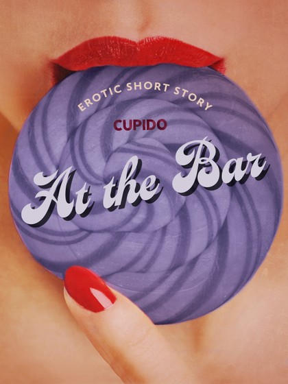 E-kniha At the Bar - Erotic Short Story -  Cupido