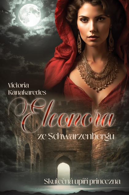 E-kniha Eleonora ze Schwarzenbergu - Victoria Kanakaredes