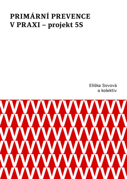 E-kniha Primární prevence v praxi – projekt 5S - Eliška Sovová, Marta Falvey Sovová, Milan Sova