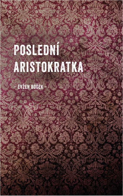 E-kniha Poslední aristokratka - Evžen Boček