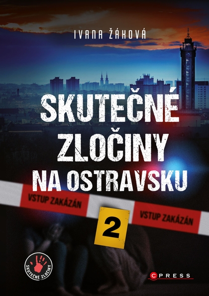 E-kniha Skutečné zločiny na Ostravsku 2 - Ivana Žáková