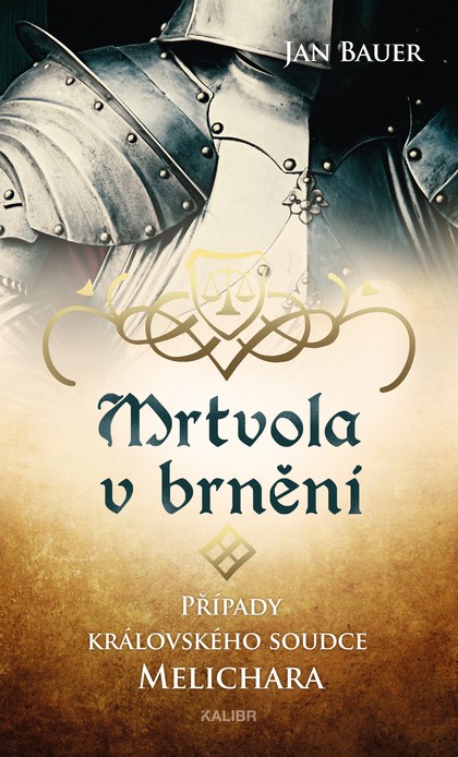 E-kniha Mrtvola v brnění – Případy královského soudce Melichara - Jan Bauer