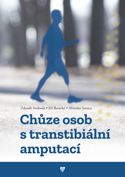 E-kniha Chůze osob s transtibiální amputací - Zdeněk Svoboda, Miroslav Janura, Jiří Rosický