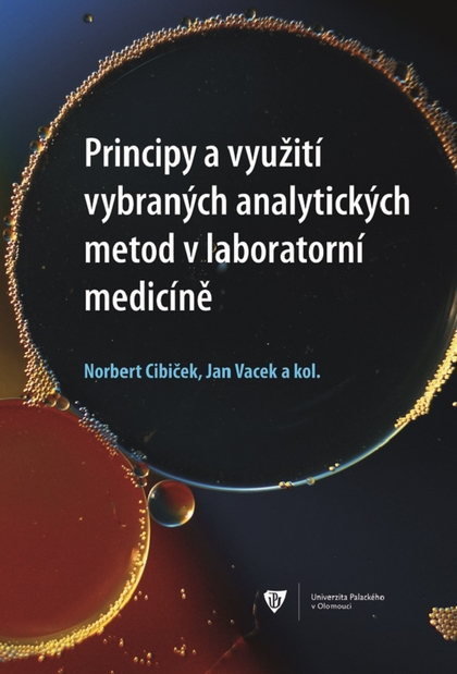 E-kniha Principy a využití vybraných analytických metod v laboratorní medicíně - Jan Vacek, Norbert Cibiček