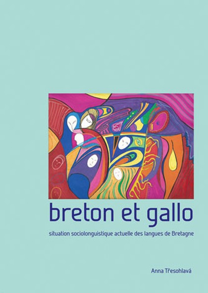 E-kniha Breton et gallo. Situation sociolinguistique actuelle des langues de Bretagne - Anna Třesohlavá