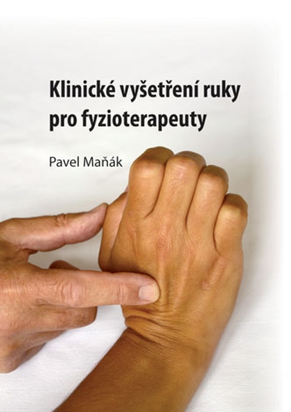 E-kniha Klinické vyšetření ruky pro fyzioterapeuty - Pavel Maňák