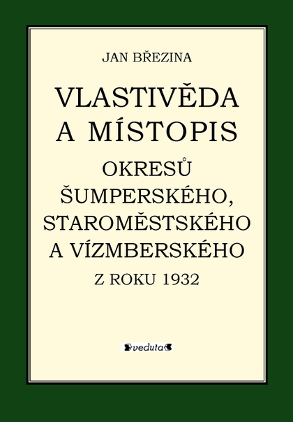 E-kniha Vlastivěda a místopis okresů Šumperského, Staroměstského a Vízmberského z roku 1932 - Jan Březina