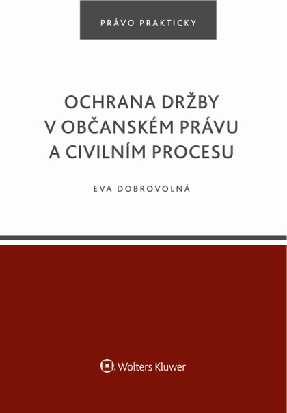 E-kniha Ochrana držby v občanském právu a civilním procesu - Eva Dobrovolná