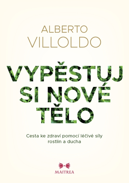 E-kniha Vypěstuj si nové tělo - Alberto Villoldo