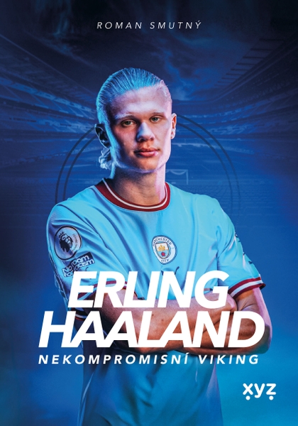 E-kniha Erling Haaland: nekompromisní Viking - Mgr. Aleš Smutný
