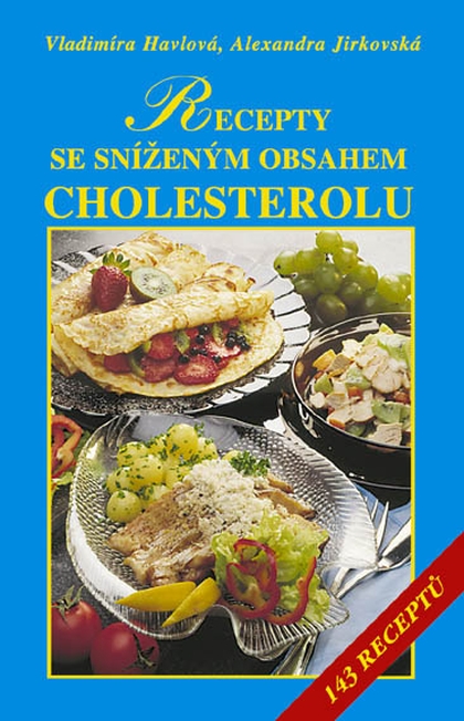 E-kniha Recepty se sníženým obsahem tuků, zejména cholesterolu - Vladimíra Havlová, Alexandra Jirkovská