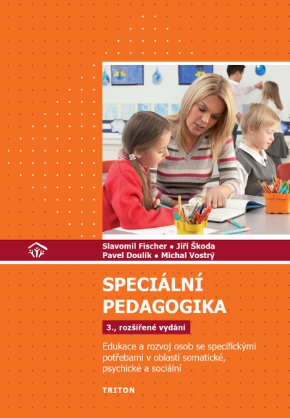 E-kniha Speciální pedagogika, 3.rozšířené vydání - Jiří Škoda, Pavel Doulík, Slavomil Fischer, Michal Vostrý