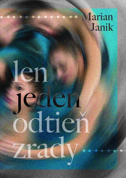 E-kniha Len jeden odtieň zrady - Marian Janik