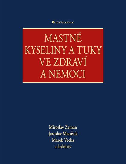 E-kniha Mastné kyseliny a tuky ve zdraví a nemoci - kolektiv a, Miroslav Zeman, Jaroslav Macášek, Marek Vecka