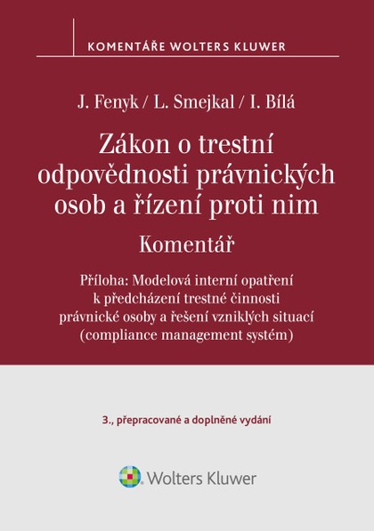 E-kniha Zákon o trestní odpovědnosti právnických osob a řízení proti nim. Komentář - 3. vydání - Jaroslav Fenyk, Ladislav Smejkal, Irena Bílá